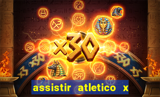 assistir atletico x botafogo ao vivo hd